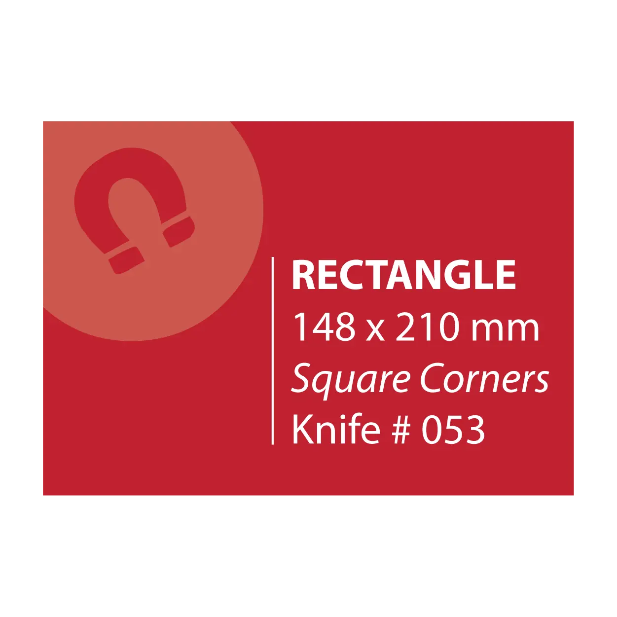 148 x 210 Rectangle Magnets Square Corners