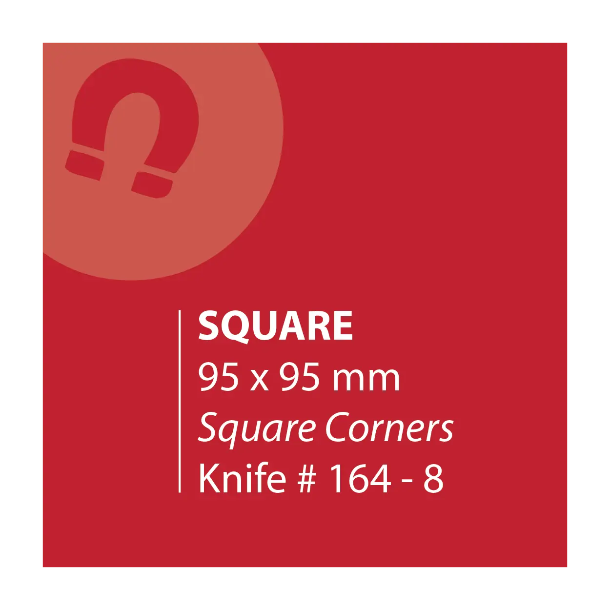 95 x 95 Square Magnets Square Corners